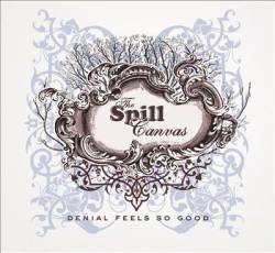 The Spill Canvas : Denial Feels So Good